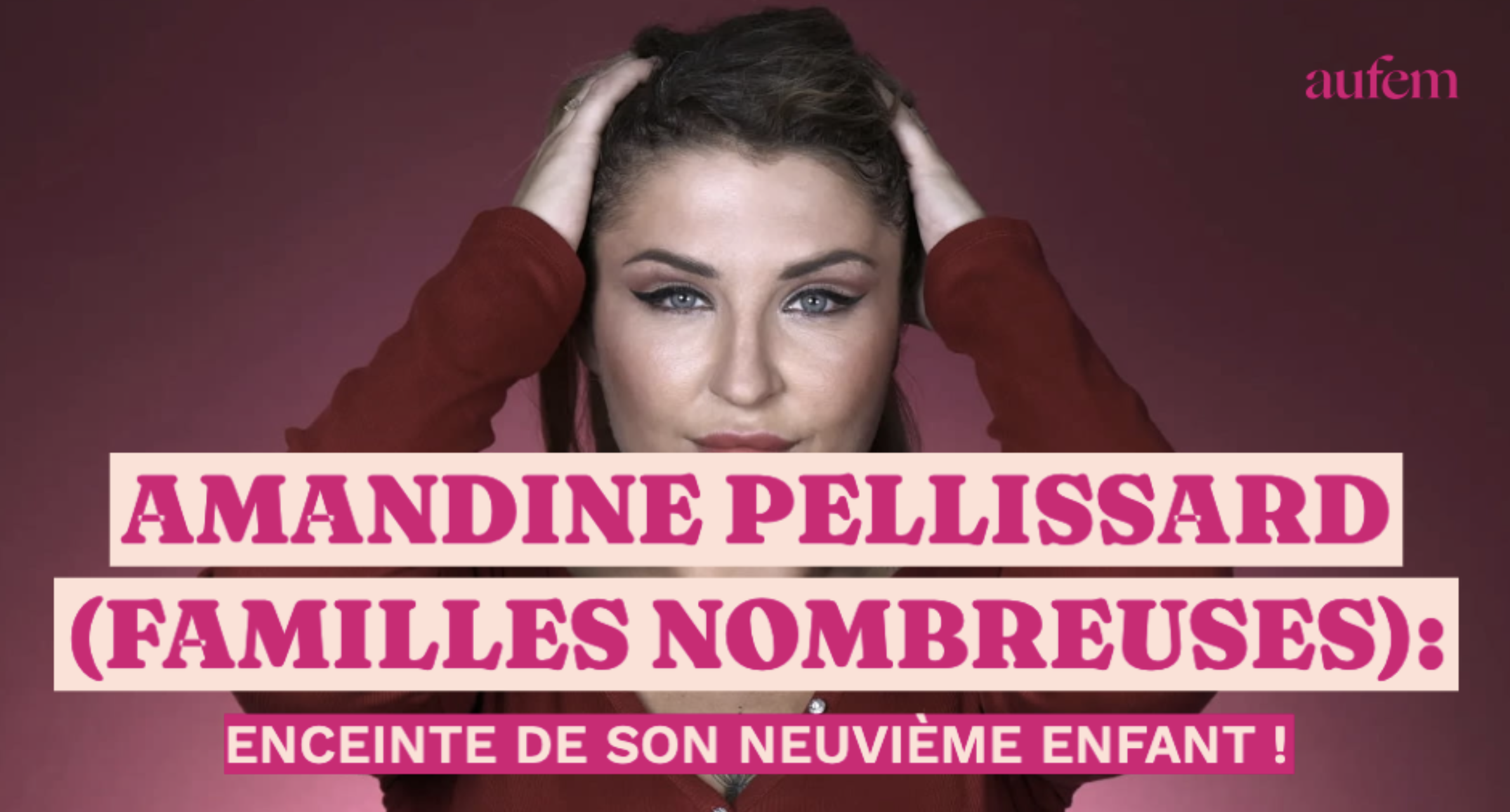 Amandine Pellissard (Familles nombreuses) enceinte de son neuvième enfant !