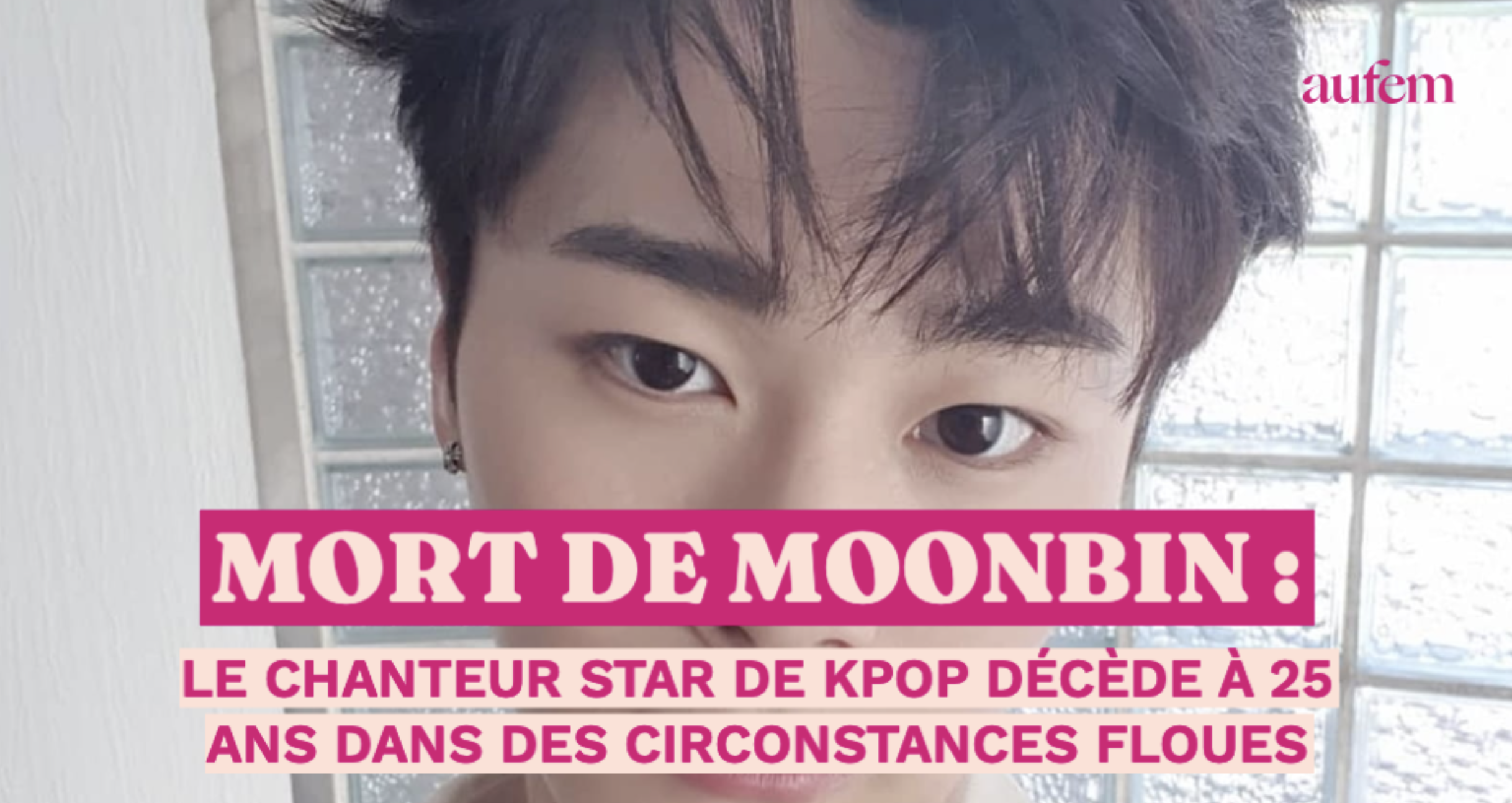 Moonbin, star sud-coréenne de la K-pop, est décédé à 25 ans