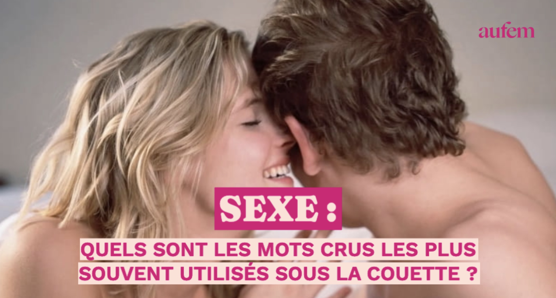 Sexe : quels sont les mots crus les plus souvent utilisés sous la couette ?