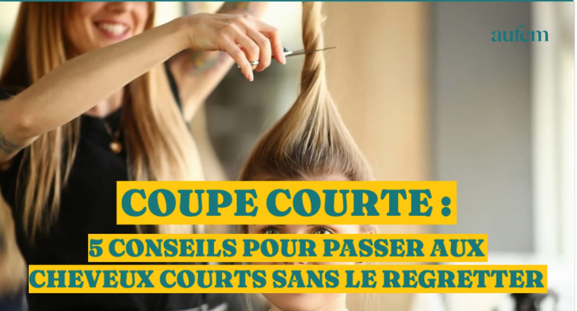 Coupe courte : 5 conseils pour passer aux cheveux courts sans le regretter