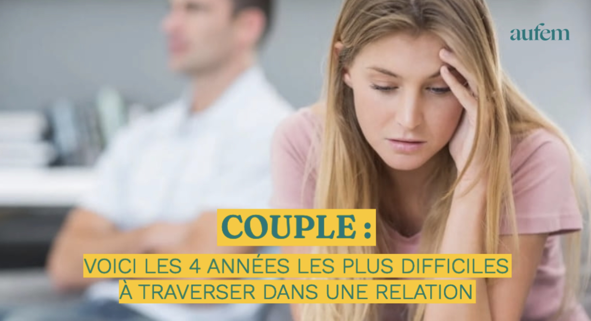 Couple : Voici les 4 années les plus difficiles à traverser dans une  relation